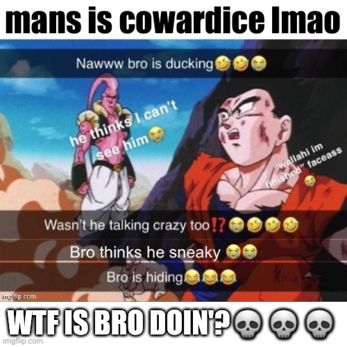 WTF IS BRO DOIN'?💀💀💀 | made w/ Imgflip meme maker