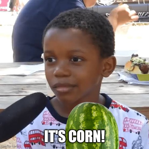 It's Corn | IT'S CORN! | image tagged in it's corn | made w/ Imgflip meme maker