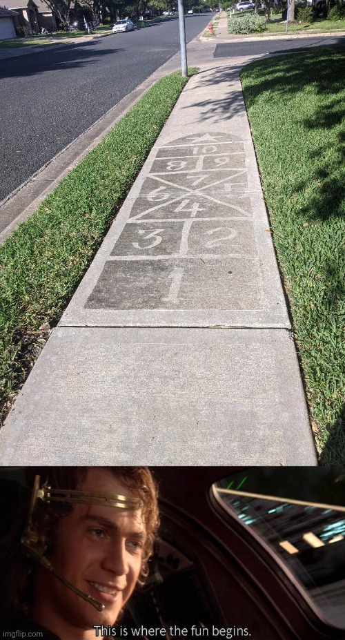Hopscotch on sidewalk | image tagged in this is where the fun begins,hopscotch,sidewalk,sidewalks,play,memes | made w/ Imgflip meme maker