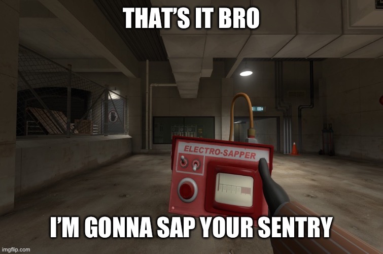 That’s it bro | image tagged in tf2,spy | made w/ Imgflip meme maker