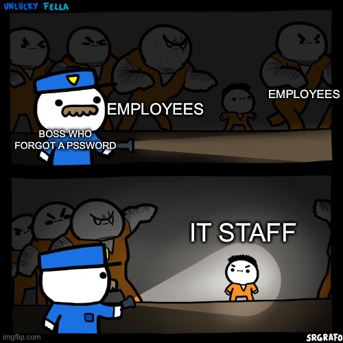 Boss forgoted his 9gag password | EMPLOYEES; EMPLOYEES; BOSS WHO FORGOT A PSSWORD; IT STAFF | image tagged in flashlight pointed at child | made w/ Imgflip meme maker