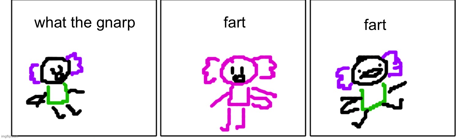 comic I made for saki, appreciate it please | what the gnarp; fart; fart | image tagged in 1x3 comic panel blank | made w/ Imgflip meme maker