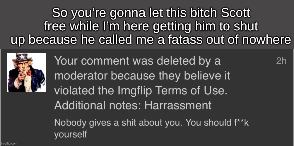 MSMG, maybe you’re the reason why you’re toxic | So you’re gonna let this bitch Scott free while I’m here getting him to shut up because he called me a fatass out of nowhere | made w/ Imgflip meme maker