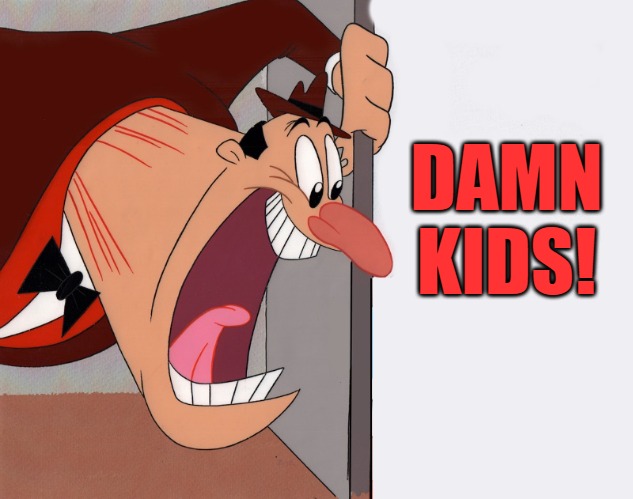 yelling guy | DAMN KIDS! | image tagged in yelling guy | made w/ Imgflip meme maker