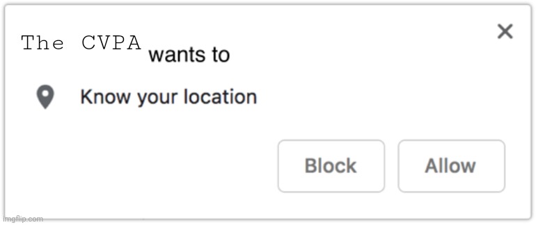 X Wants to Know Your Location | The CVPA | image tagged in x wants to know your location | made w/ Imgflip meme maker