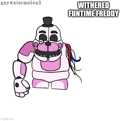 created with “FNAF Animatronic Maker! (wip)“ | WITHERED FUNTIME FREDDY | image tagged in fnaf | made w/ Imgflip meme maker