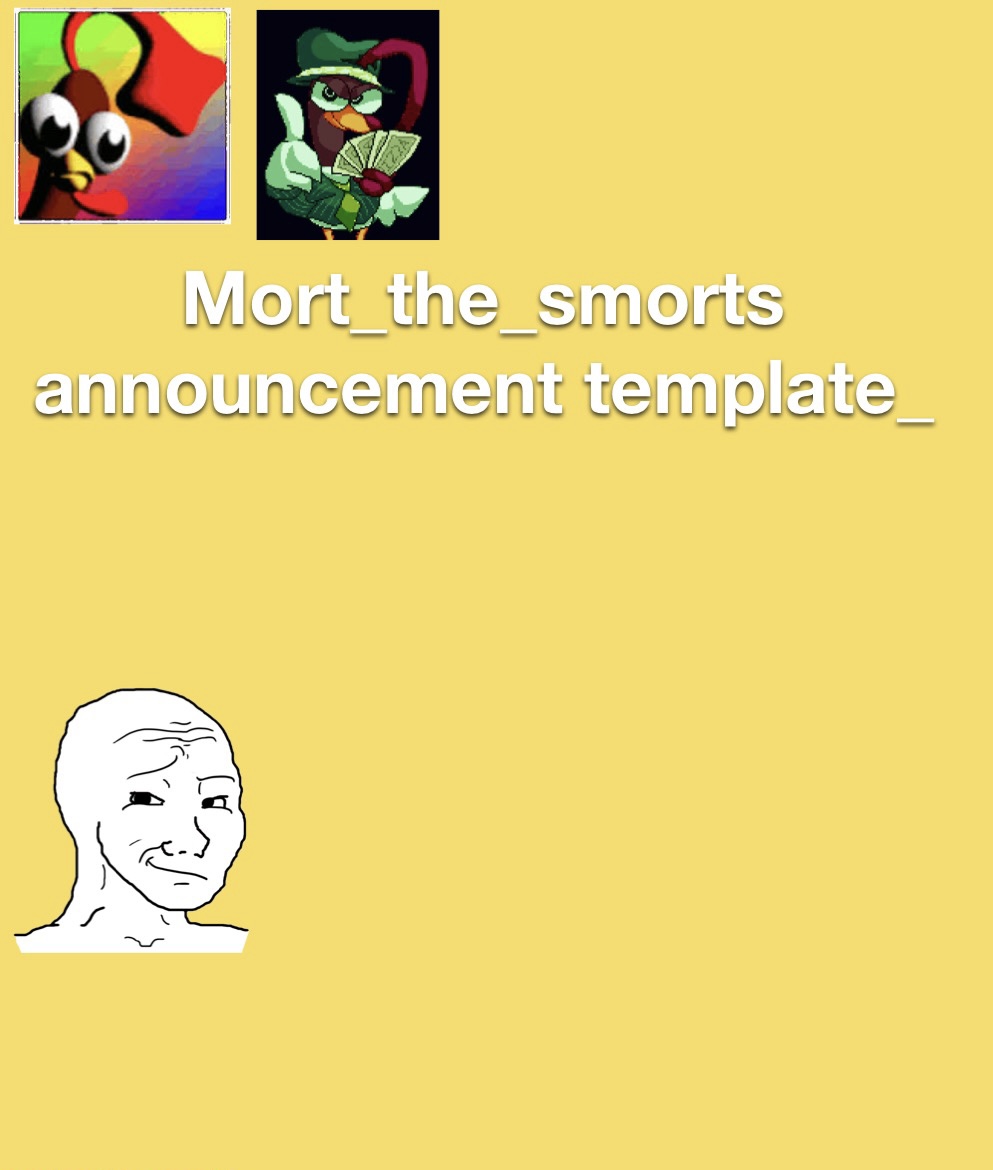 High Quality Mort_the_smort Blank Meme Template