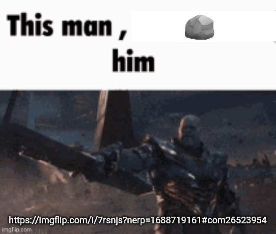 give him the rock emoji | 🪨; https://imgflip.com/i/7rsnjs?nerp=1688719161#com26523954 | made w/ Imgflip meme maker