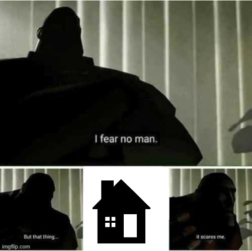 I fear no man | image tagged in i fear no man | made w/ Imgflip meme maker