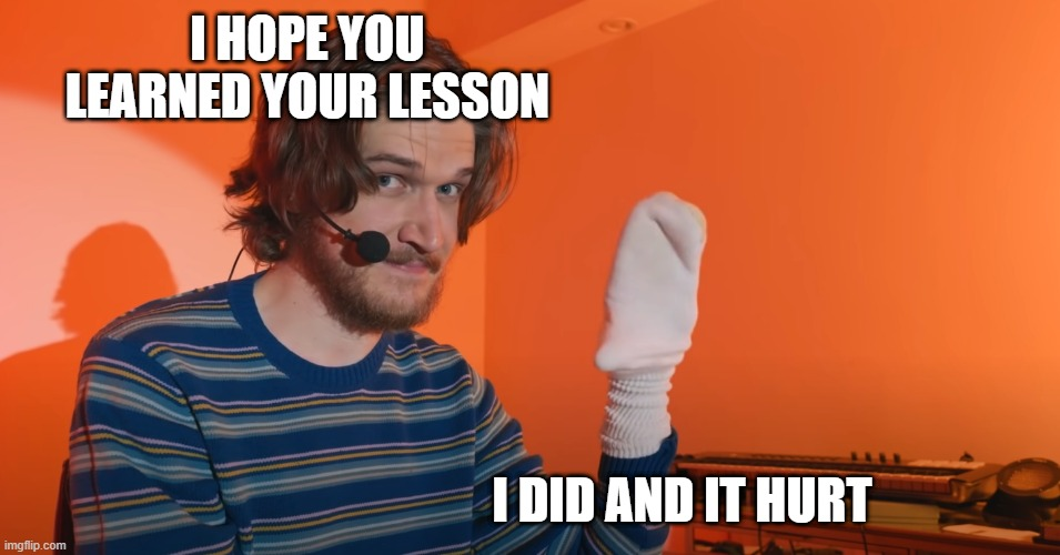 High Quality learned your lesson Blank Meme Template