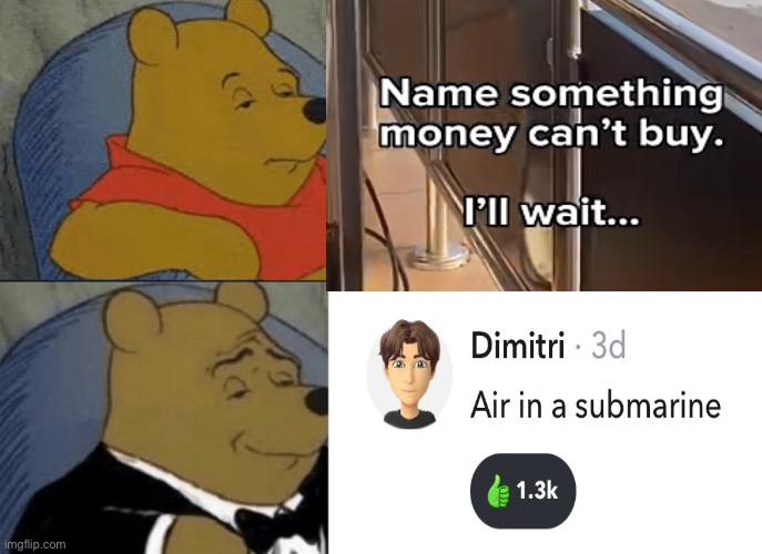 Woah damn. | image tagged in tuxedo winnie the pooh | made w/ Imgflip meme maker