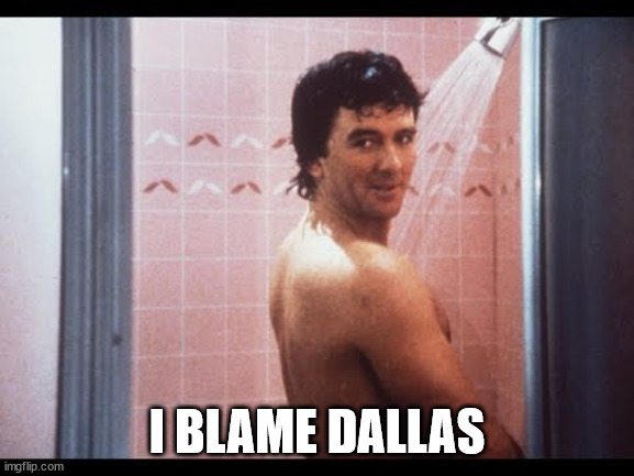 Bobby Ewing | I BLAME DALLAS | image tagged in bobby ewing | made w/ Imgflip meme maker