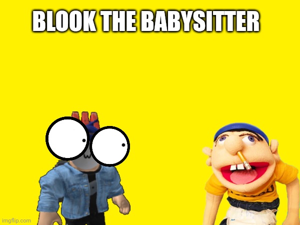 EOI meets SML.mp3 | BLOOK THE BABYSITTER | made w/ Imgflip meme maker