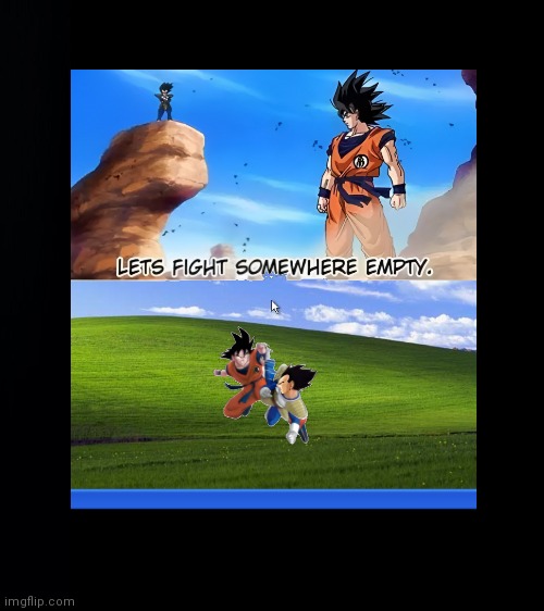 I'm pretty happy with how this turned out :) | image tagged in windows xp,dragon ball z,dragon ball,let's fight somewhere empty,goku,anime | made w/ Imgflip meme maker