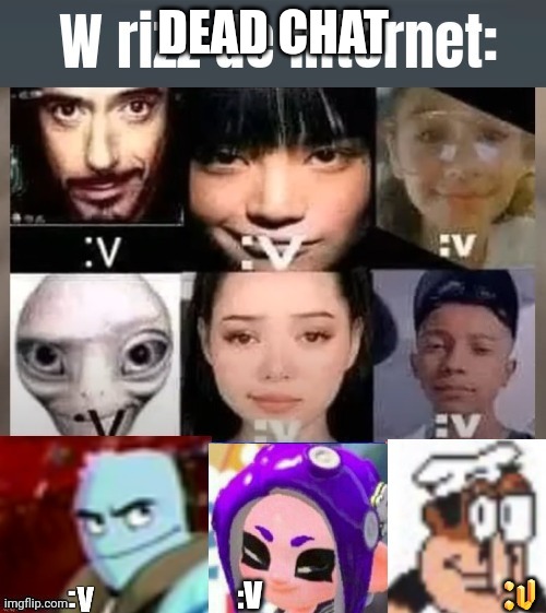 Deadchat | DEAD CHAT | image tagged in w rizz de internet | made w/ Imgflip meme maker
