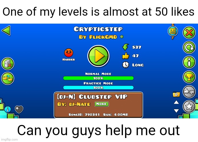 #2,393 | One of my levels is almost at 50 likes; Can you guys help me out | image tagged in geometry dash,likes,level,achievement,gaming,pls | made w/ Imgflip meme maker