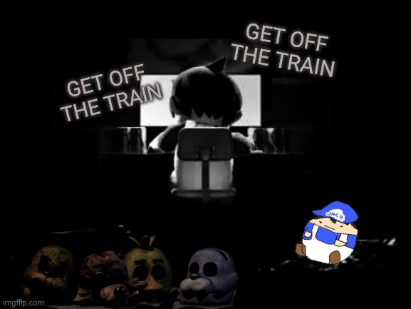 SMG4 | GET OFF THE TRAIN; GET OFF THE TRAIN | image tagged in get off the train | made w/ Imgflip meme maker