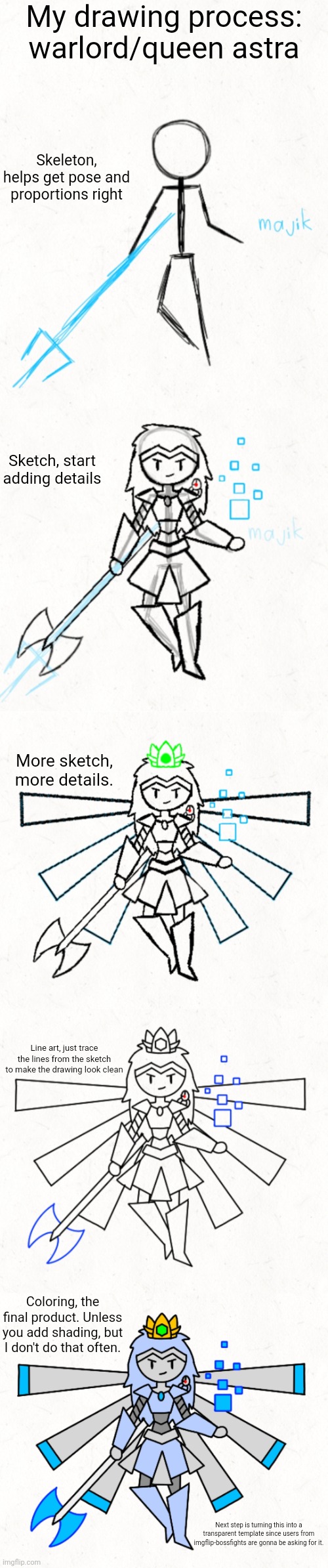 One of my OC's :D | My drawing process: warlord/queen astra; Skeleton, helps get pose and proportions right; Sketch, start adding details; More sketch, more details. Line art, just trace the lines from the sketch to make the drawing look clean; Coloring, the final product. Unless you add shading, but I don't do that often. Next step is turning this into a transparent template since users from imgflip-bossfights are gonna be asking for it. | made w/ Imgflip meme maker