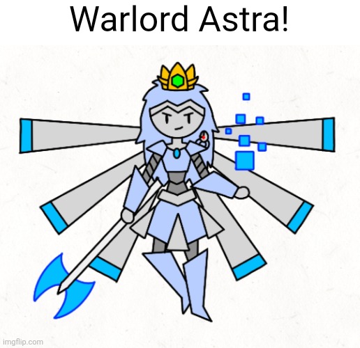 I basically just tried to make her look as royal as possible, then added wings for a new level of badass. | Warlord Astra! | made w/ Imgflip meme maker