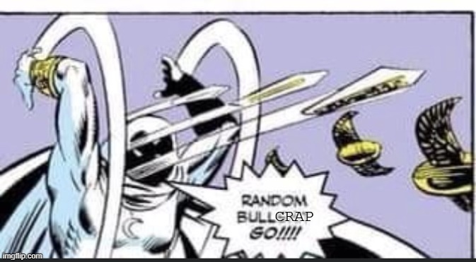 Random Bullshit Go | CRAP | image tagged in random bullshit go | made w/ Imgflip meme maker