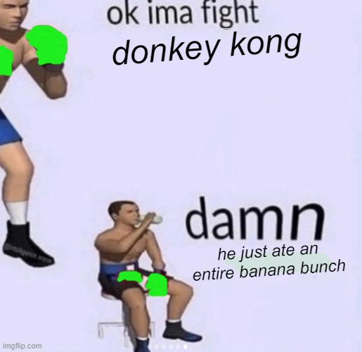 punch-out wii | donkey kong; he just ate an entire banana bunch | image tagged in damn got hands,donkey kong,wii,punch-out | made w/ Imgflip meme maker