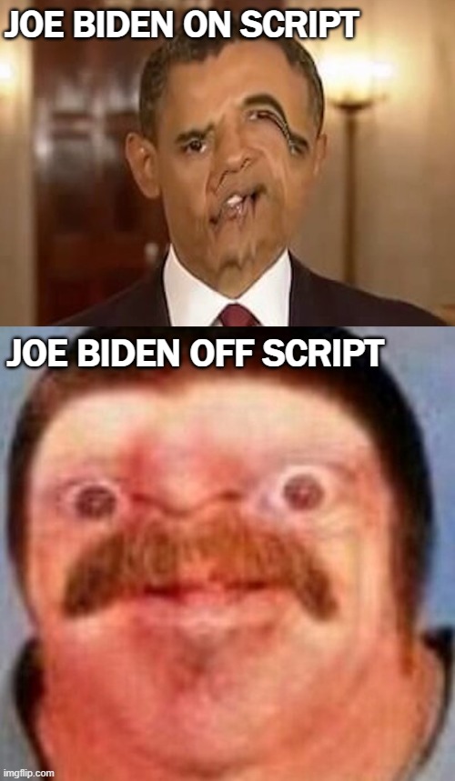 Sooo sleepy | JOE BIDEN ON SCRIPT; JOE BIDEN OFF SCRIPT | image tagged in funny,politics lol,joe biden | made w/ Imgflip meme maker