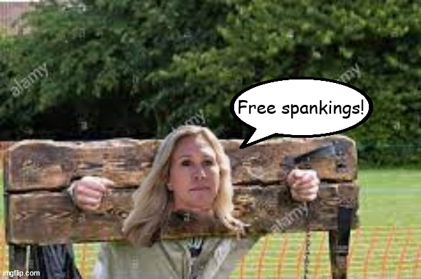 Free spanking | Free spankings! | image tagged in mtg,marjoire tyalor greene,spanking,stocks,maga,freedom caucus | made w/ Imgflip meme maker
