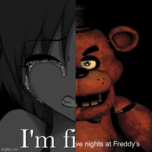 Five Nights at Freddy’s | ve nights at Freddy’s | image tagged in fnaf | made w/ Imgflip meme maker