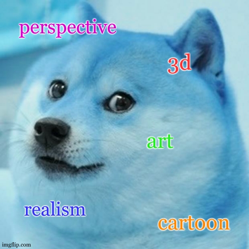 Doge Meme | perspective 3d art realism cartoon | image tagged in memes,doge | made w/ Imgflip meme maker