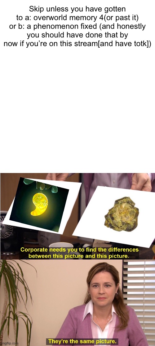That’s the mind stone btw | Skip unless you have gotten to a: overworld memory 4(or past it) or b: a phenomenon fixed (and honestly you should have done that by now if you’re on this stream[and have totk]) | image tagged in memes,they're the same picture,mcu,legend of zelda | made w/ Imgflip meme maker