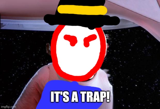 Chapter 9 be like | IT'S A TRAP! | image tagged in mondays its a trap | made w/ Imgflip meme maker