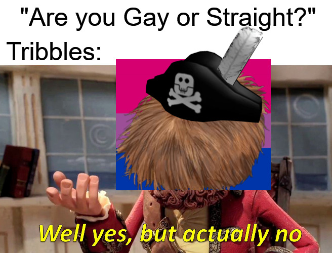 Well yes, but actually no | "Are you Gay or Straight?"; Tribbles: | image tagged in well yes but actually no,lgbtq,bisexual,star trek,tribbles | made w/ Imgflip meme maker