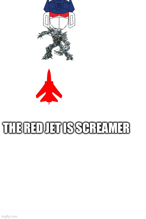 THE RED JET IS SCREAMER | made w/ Imgflip meme maker