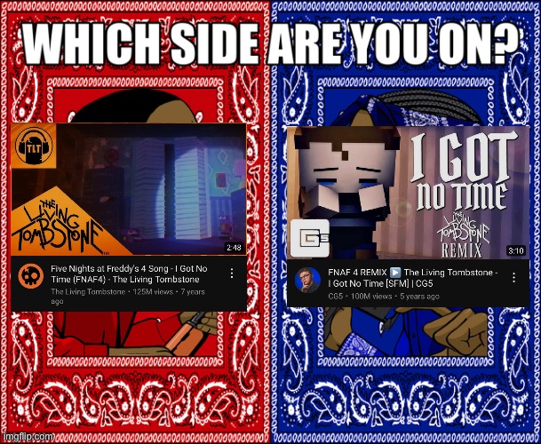 Choose one | image tagged in which side are you on,five nights at freddys | made w/ Imgflip meme maker