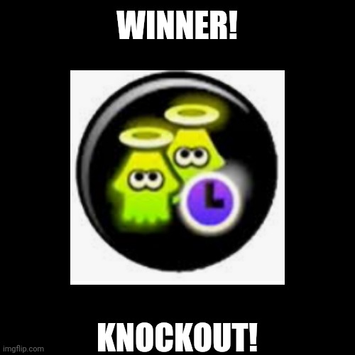 Battle 1 winner! | WINNER! KNOCKOUT! | image tagged in splatoon | made w/ Imgflip meme maker