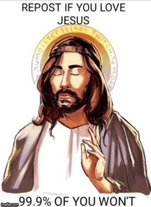 Yes, I'm catholic | image tagged in jesus,catholic | made w/ Imgflip meme maker