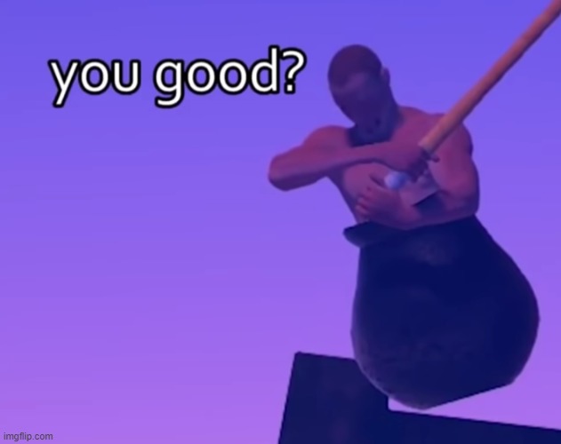 you good? | image tagged in you good | made w/ Imgflip meme maker