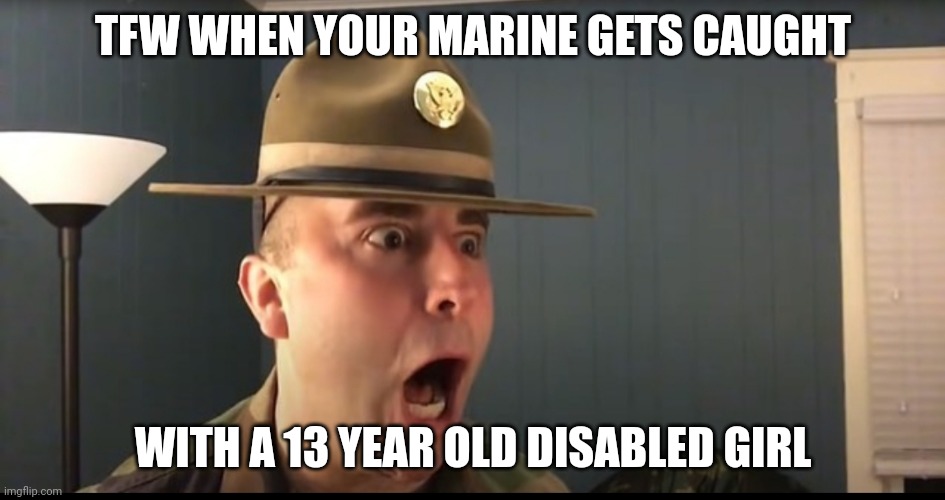 Angry Cops Meme Review Feb 1 2022 | TFW WHEN YOUR MARINE GETS CAUGHT; WITH A 13 YEAR OLD DISABLED GIRL | image tagged in angry cops meme review feb 1 2022,AngryCops | made w/ Imgflip meme maker