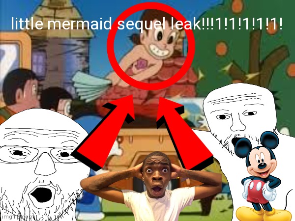 The weirdest meme of all time | little mermaid sequel leak!!!1!1!1!1!1! | image tagged in doraemon,soyjak pointing,mickey mouse,the little mermaid | made w/ Imgflip meme maker