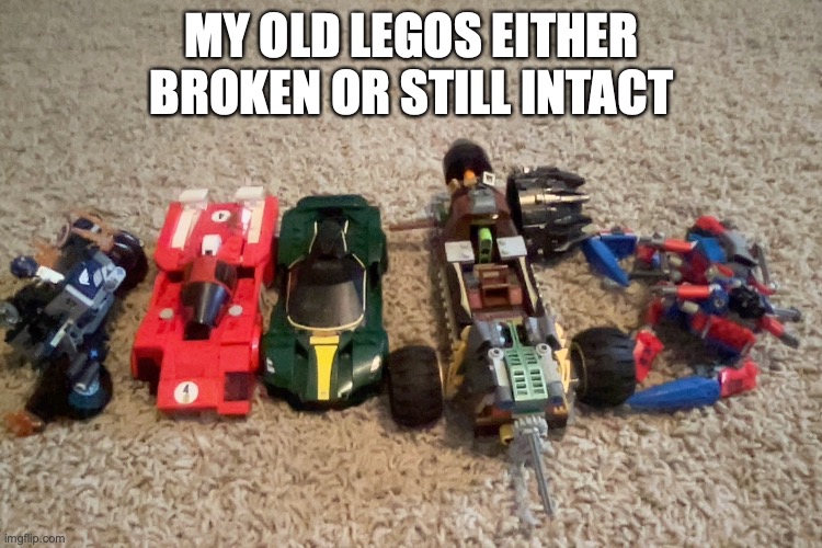 AHHH | MY OLD LEGOS EITHER BROKEN OR STILL INTACT | image tagged in legos | made w/ Imgflip meme maker