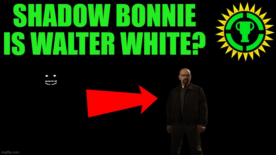 Game Theory Thumbnail | SHADOW BONNIE IS WALTER WHITE? | image tagged in game theory thumbnail | made w/ Imgflip meme maker