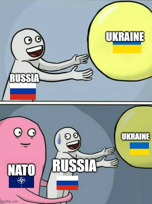 Running Away Balloon Meme | UKRAINE; RUSSIA; UKRAINE; RUSSIA; NATO | image tagged in memes,running away balloon | made w/ Imgflip meme maker