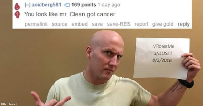 #2,446 | image tagged in roasts,insults,mr clean,cancer,funny,itsbarf is cool | made w/ Imgflip meme maker
