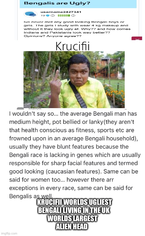 Krucifii worlds ugliest Bengali living in the uk | WORLDS LARGEST ALIEN HEAD; KRUCIFII WORLDS UGLIEST BENGALI LIVING IN THE UK | image tagged in bengals,bangladesh,ugly,ugly guy,playstation,incel | made w/ Imgflip meme maker
