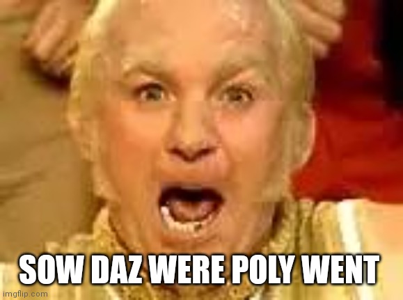 Goldfinger | SOW DAZ WERE POLY WENT | image tagged in goldfinger | made w/ Imgflip meme maker