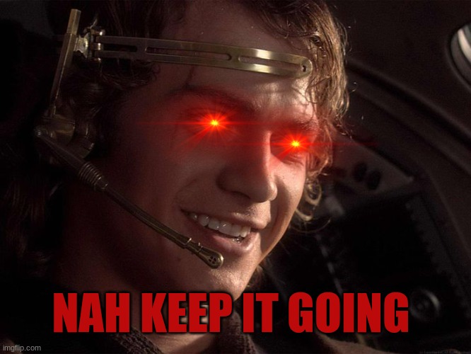 NAH KEEP IT GOING | image tagged in this is where the fun begins | made w/ Imgflip meme maker