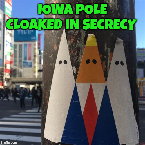 Pole sign okay | IOWA POLE CLOAKED IN SECRECY | made w/ Imgflip meme maker