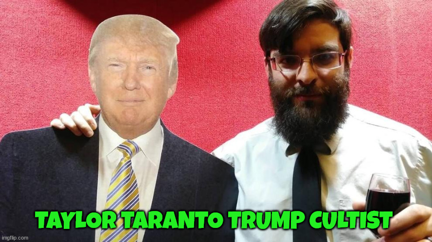 Trump cultist arrested | TAYLOR TARANTO TRUMP CULTIST | image tagged in taylor toranto,donald trump,arrested,president obama,terrorist,maga | made w/ Imgflip meme maker