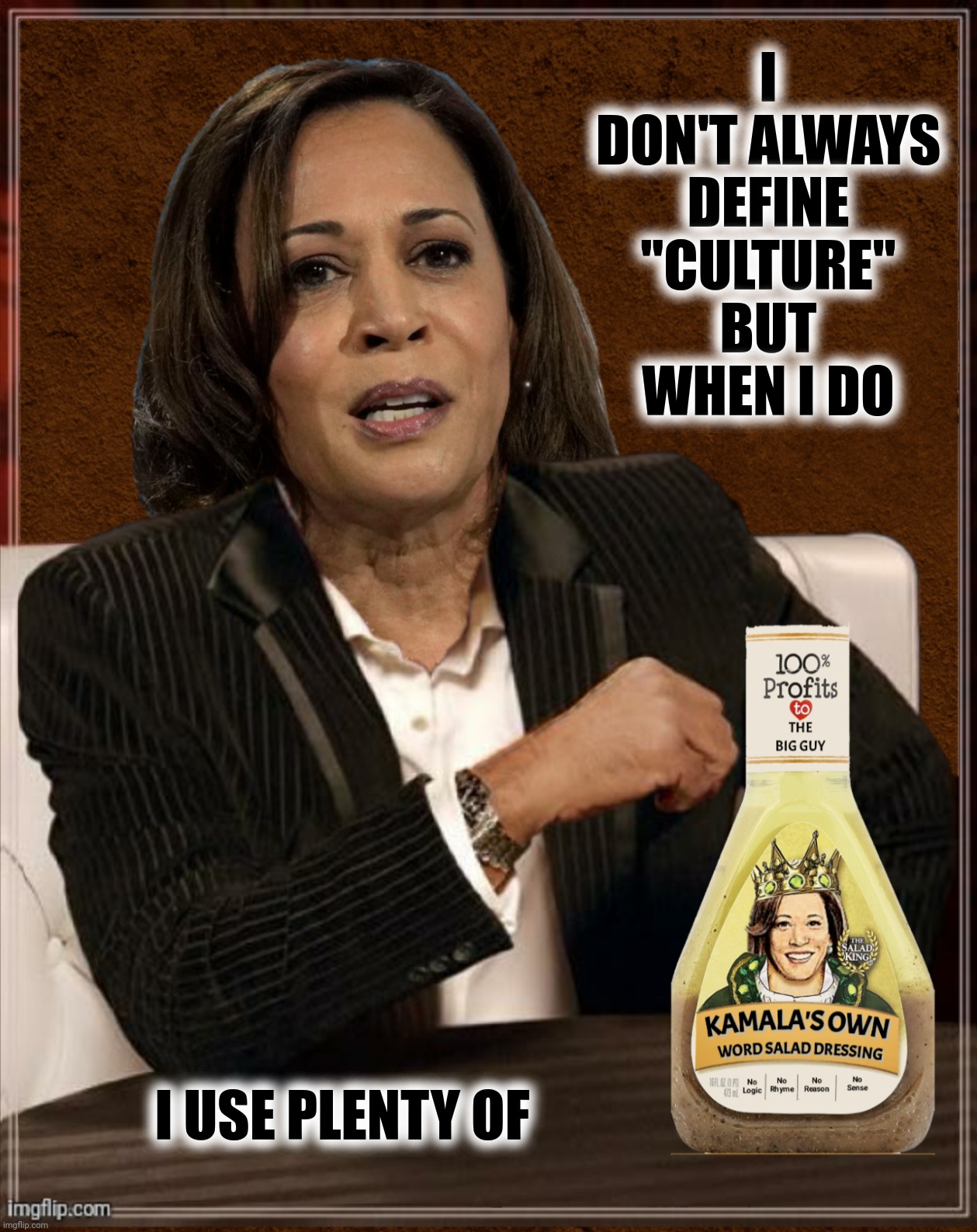 Bad Photoshop Sunday presents:  Cancel "culture" | I DON'T ALWAYS DEFINE "CULTURE" BUT WHEN I DO; I USE PLENTY OF | image tagged in bad photoshop sunday,kamala harris,the most interesting man in the world,word salad,culture | made w/ Imgflip meme maker