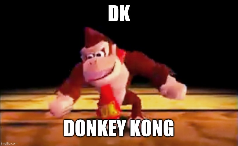 DK Rap | DK DONKEY KONG | image tagged in dk rap | made w/ Imgflip meme maker